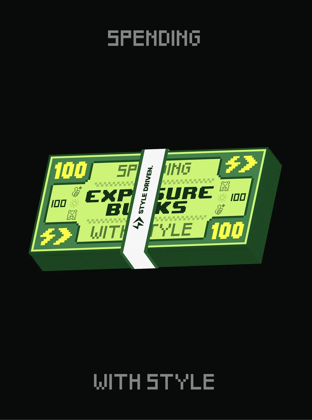 Poster reading Spending With Style around a banded stack of green Exposure Bucks bills marked 100