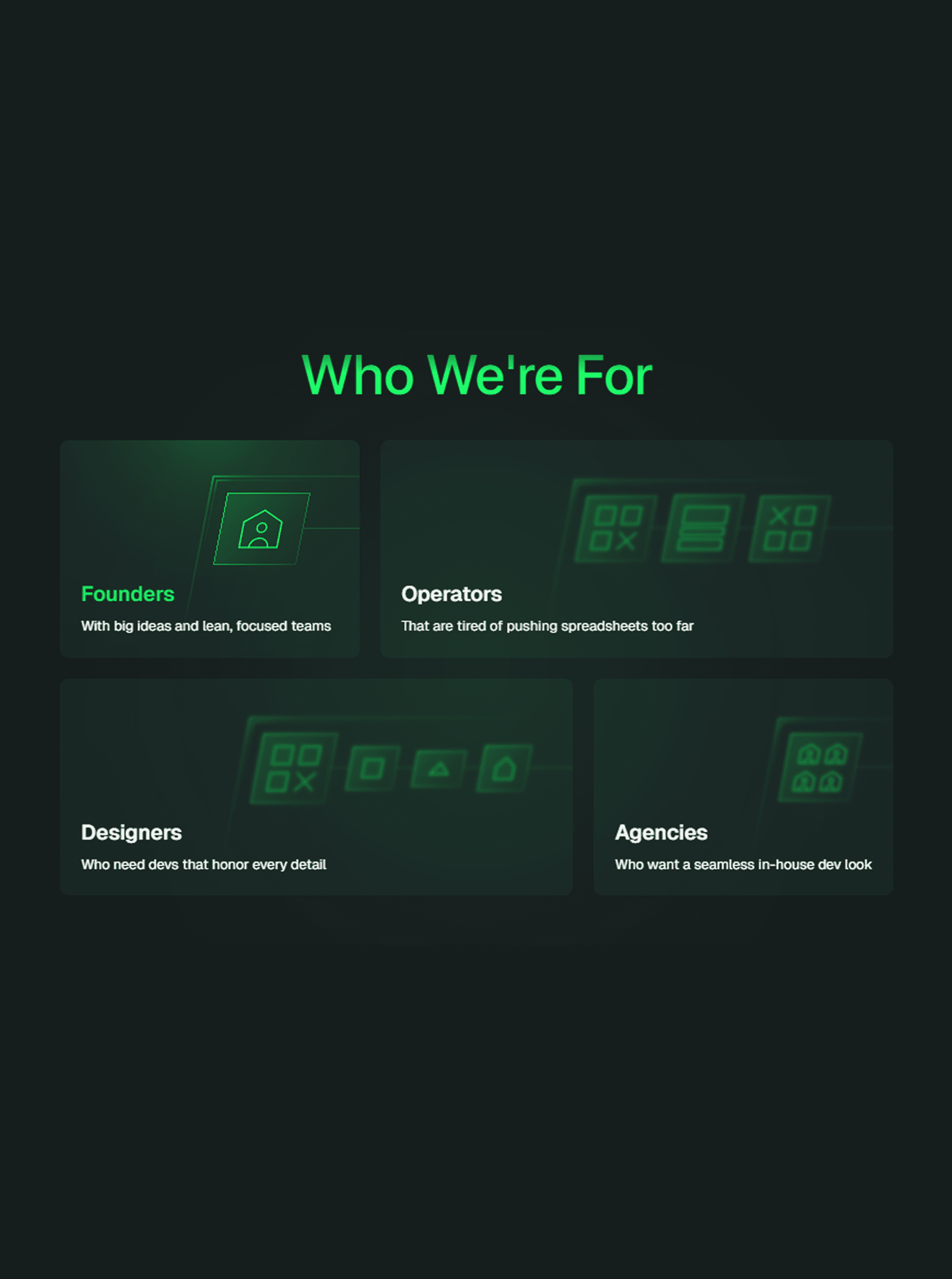 Dark website section headed "Who We're For" with four green cards labeled Founders, Operators, Designers and Agencies